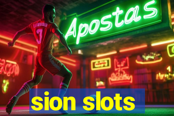 sion slots