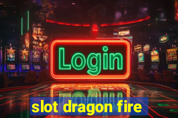 slot dragon fire