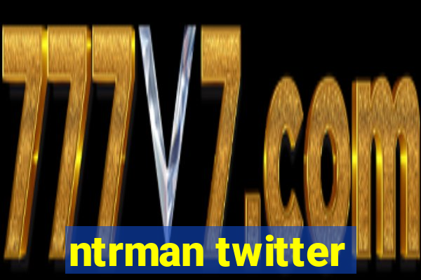 ntrman twitter