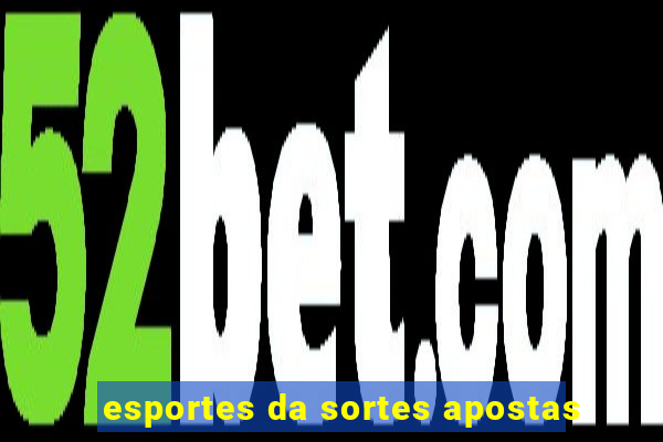 esportes da sortes apostas