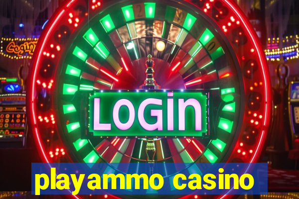 playammo casino