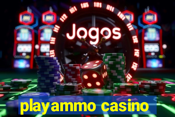 playammo casino