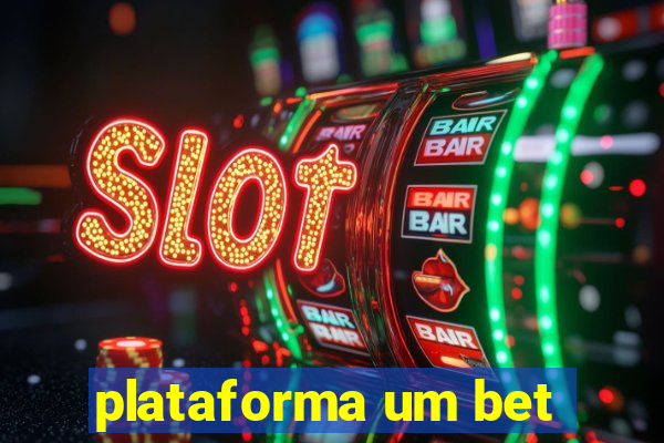 plataforma um bet