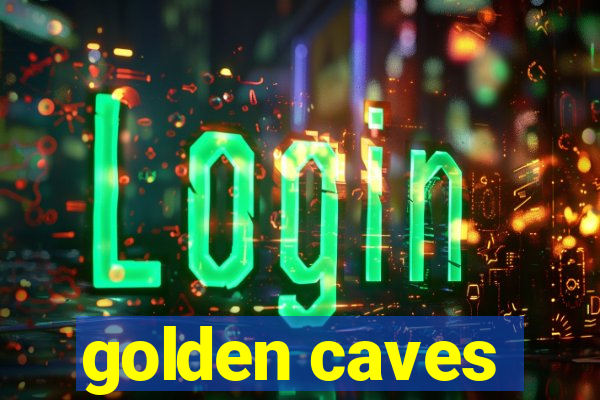 golden caves