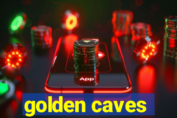 golden caves