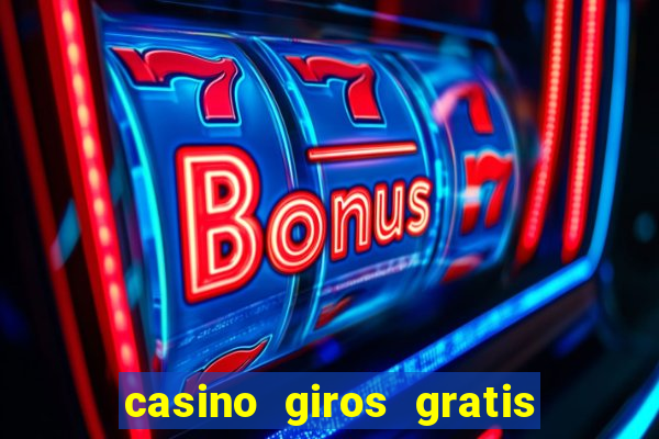 casino giros gratis sin deposito