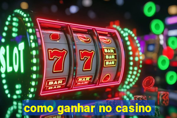 como ganhar no casino