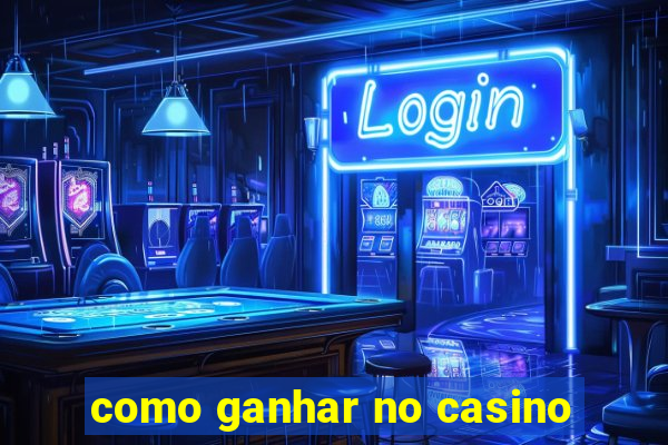 como ganhar no casino