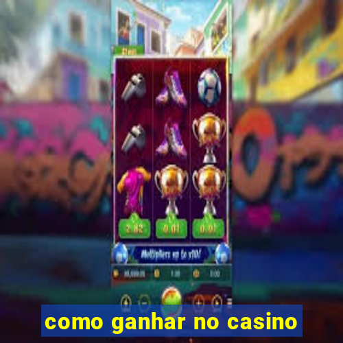 como ganhar no casino