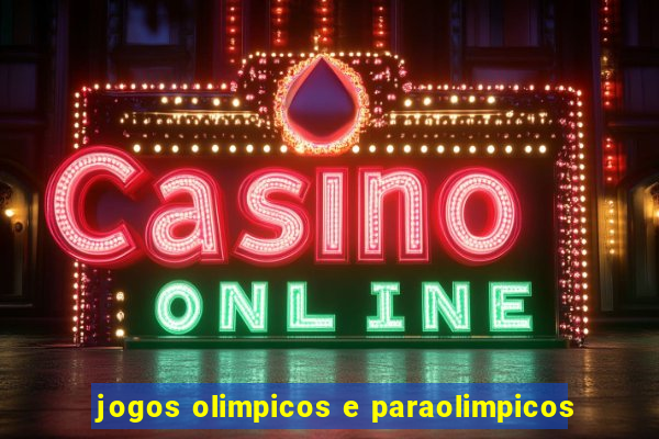 jogos olimpicos e paraolimpicos