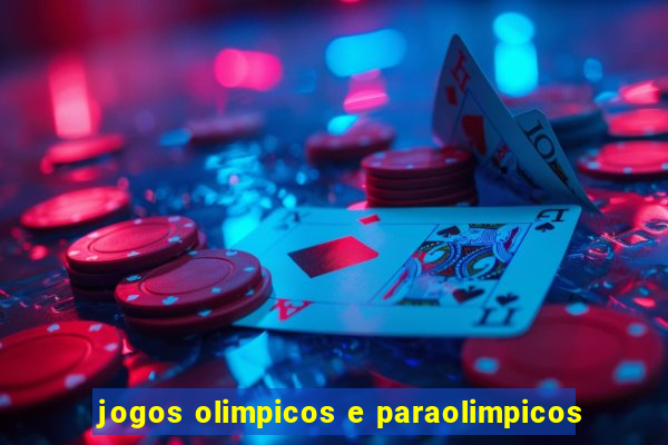 jogos olimpicos e paraolimpicos