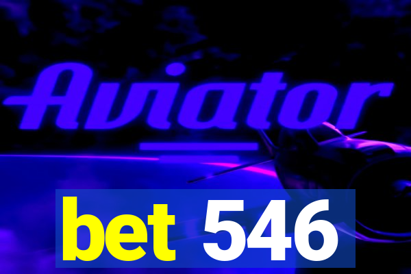 bet 546