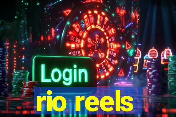 rio reels