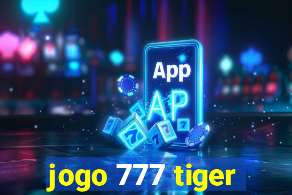 jogo 777 tiger