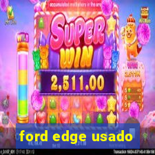 ford edge usado