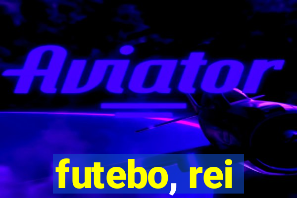 futebo, rei