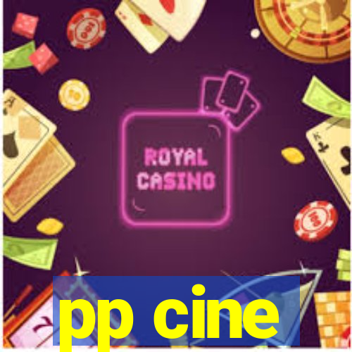 pp cine