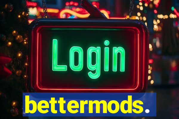 bettermods.