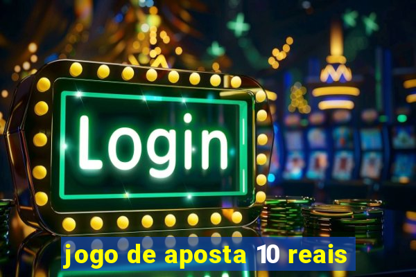 jogo de aposta 10 reais