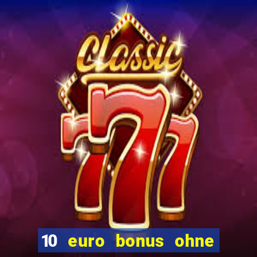 10 euro bonus ohne einzahlung casino