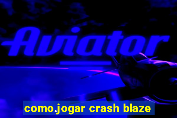 como.jogar crash blaze