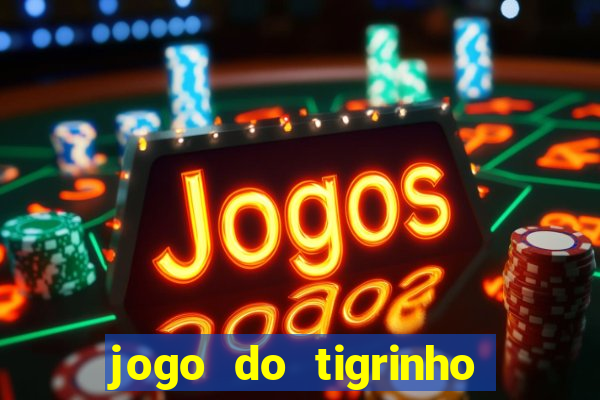 jogo do tigrinho 777 baixar