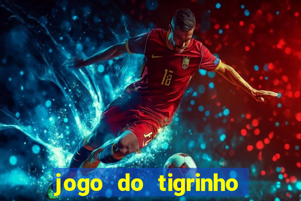 jogo do tigrinho 777 baixar