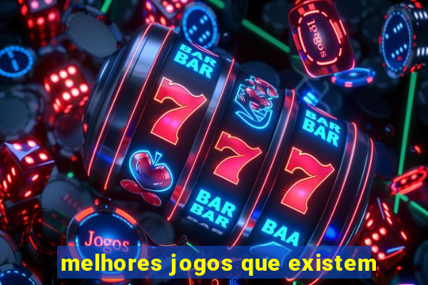 melhores jogos que existem