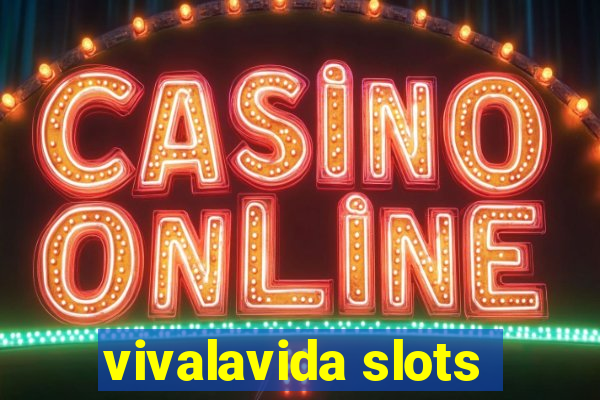 vivalavida slots