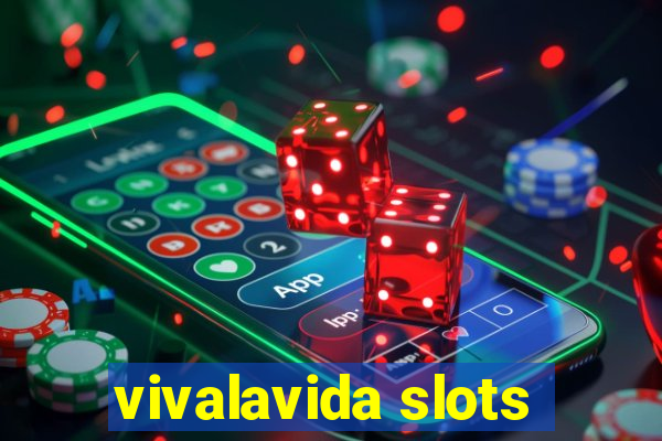 vivalavida slots