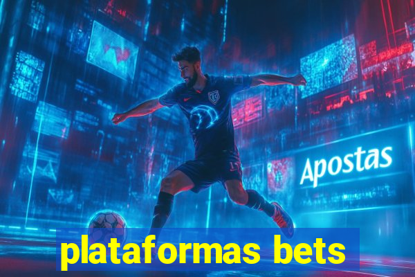 plataformas bets