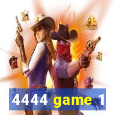 4444 game 1