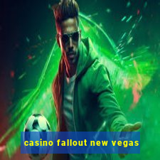 casino fallout new vegas