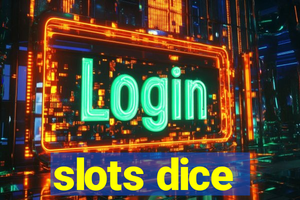 slots dice