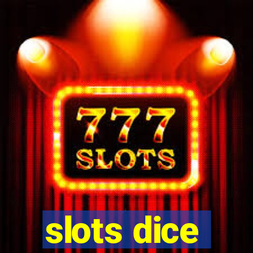 slots dice