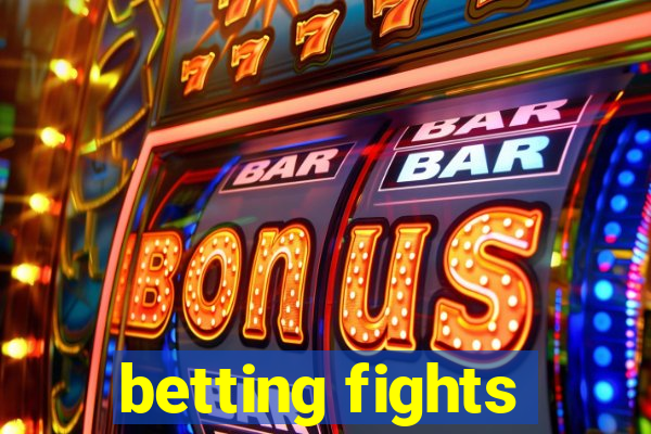 betting fights