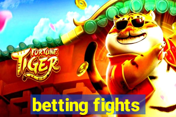 betting fights