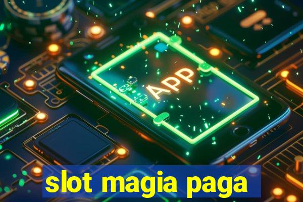 slot magia paga