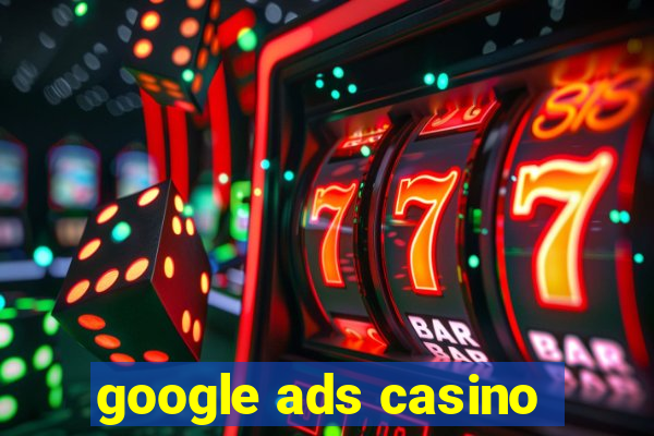 google ads casino