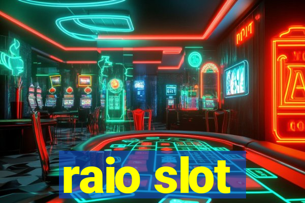 raio slot