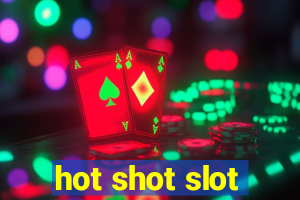 hot shot slot