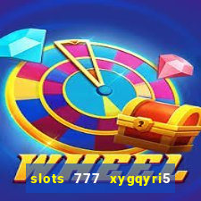 slots 777 xygqyri5 is1o0v otopbt3a