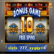 slots 777 xygqyri5 is1o0v otopbt3a