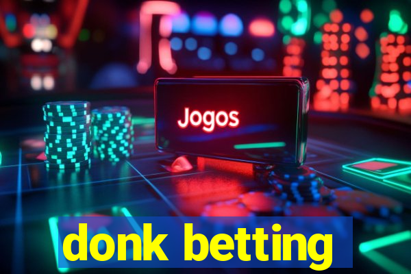 donk betting