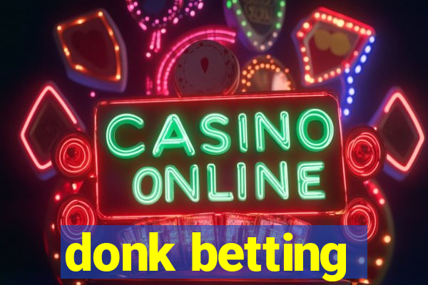 donk betting