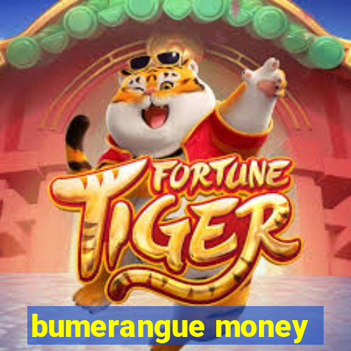 bumerangue money