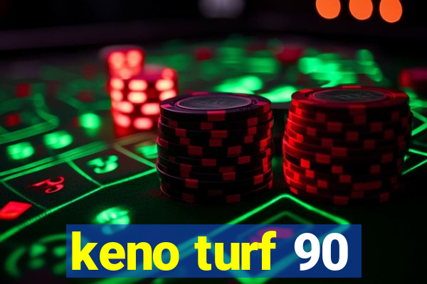 keno turf 90