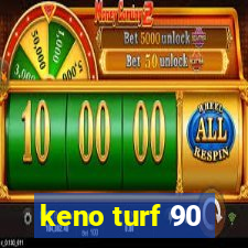 keno turf 90