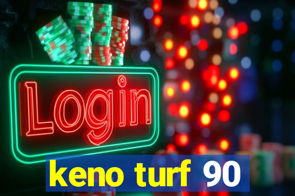 keno turf 90