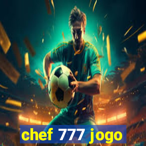 chef 777 jogo